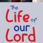 The Life of Our Lord