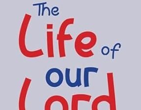 The Life of Our Lord
