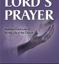 Bible study and devotional book on The Lord's Prayer, exploring Matthew 6 and Luke 11 in the context of the Church.